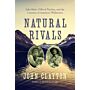 Natural Rivals - John Muir, Gifford Pinchot, and the Creation of America's Public Lands
