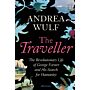 The Traveller - The Revolutionary Life of George Forster and his Search for Humanity