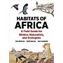 Habitats of Africa -  A Field Guide for Birders, Naturalists, and Ecologists 