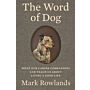 The World of the Dog - What Our Canine Companions Can Teach Us About Living a Good Life