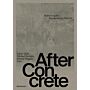 After Concrete - Rethinking the Dynamics of a Material