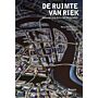 De ruimte van Riek - Bouwend aan Nederland (In herdruk Zomer 2025)
