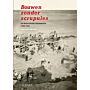 Bouwen zonder scrupules - De nederlandse bouwwereld 1940-1950
