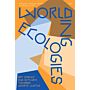 Worlding Ecologies - Art, Science and Activism Towards Climate Justice